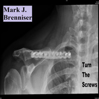 Mark J. Brenniser - Turn the Screws (Explicit)