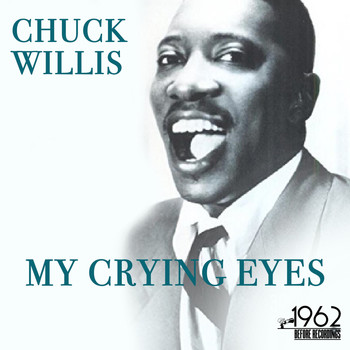 Chuck Willis - My Crying Eyes