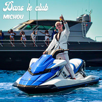 Michou - Dans le club (Explicit)