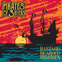 Bastard Bearded Irishmen - Pirates of Three Rivers