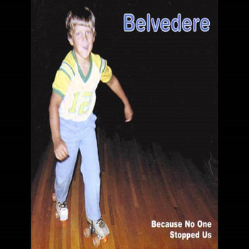 Belvedere - Because No One Stopped Us
