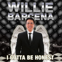 Willie Barcena - I Gotta Be Honest (Explicit)