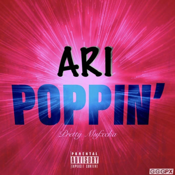Ari - Poppin' (Explicit)