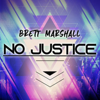 Brett Marshall - No Justice