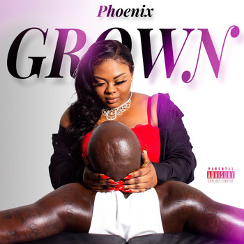 Phoenix - Grown (Explicit)