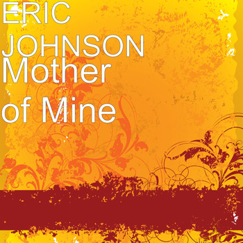 Eric Johnson - Mother of Mine (Explicit)