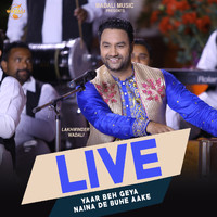 Lakhwinder Wadali - Yaar Beh Geya Naina De Buhe Aake (Live)