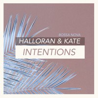 Halloran & Kate - Intentions (Bossa Nova Version)