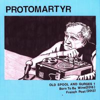 Protomartyr - Old Spool and Gurges 1