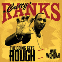 Cutty Ranks - The Going Gets Rough (Marc Wondah Remix)
