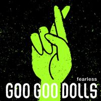 Goo Goo Dolls - Fearless (Live)