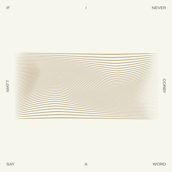 Matt Corby - If I Never Say A Word / Vitamin (Explicit)