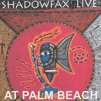 Shadowfax - Shadowfax Live at Palm Beach