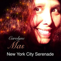 Carolyne Mas - New York City Serenade (Live)