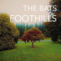 The Bats - Foothills (Explicit)