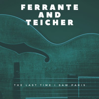 Ferrante And Teicher - The Last Time I Saw Paris