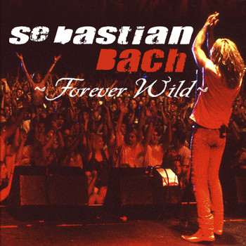 Sebastian Bach - Forever Wild