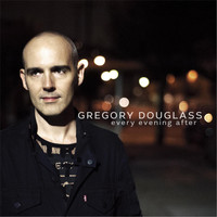 Gregory Douglass - Every Evening After - Single