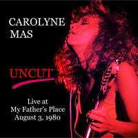 Carolyne Mas - Uncut Live from My Father's Place August 3, 1980