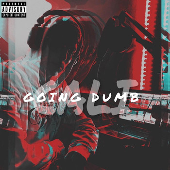 Cali - Going Dumb (Explicit)