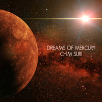 Chim Suri - Dreams of Mercury