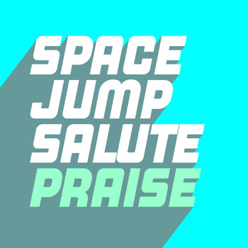 Space Jump Salute - Praise