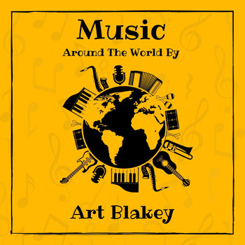 Art Blakey - Music Around the World by Art Blakey