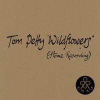 Tom Petty - Wildflowers (Home Recording)