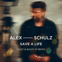 Alex Schulz - Save A Life (DAZZ & Basti M Remix)