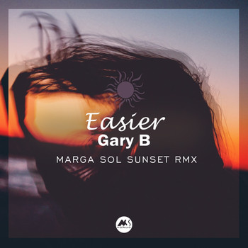 Gary B - Easier (Marga Sol Sunset Rmx)