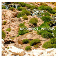 Matamoros - Puritama