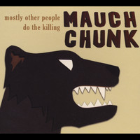 Mostly Other People Do The Killing - Mauch Chunk