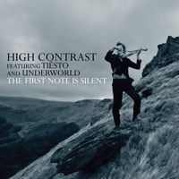 High Contrast - The First Note Is Silent (feat. Tiësto & Underworld)