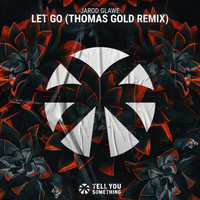 Jarod Glawe - Let Go (Thomas Gold Remix)