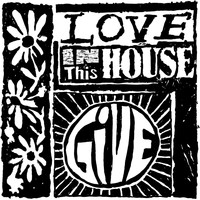Give - Love in This House (Live)