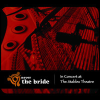 Never The Bride - In Concert At the Stables Theatre