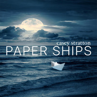 Casey Stratton - Paper Ships