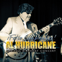 Al Hurricane - Feliz Cumpleaños! Al Hurricane the 75th Birthday Concert
