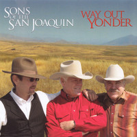 Sons Of The San Joaquin - Way out Yonder