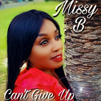 Missy B - Can't Give Up