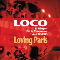 Loving Paris - Loco - El Virgen de la Macarena (Latest Remixes)
