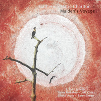Catherine Marie Charlton - Maiden's Voyage