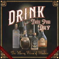 The Merry Wives of Windsor - Drink This Pub Dry