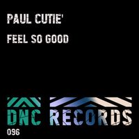 Paul Cutiè - Feel so Good