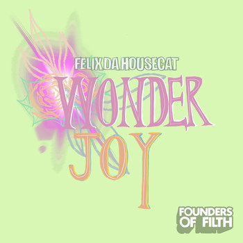Felix Da Housecat - Wonderjoy