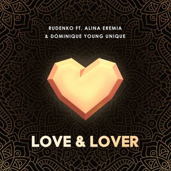Rudenko - Love & Lover (feat. Alina Eremia & Dominique Young Unique)