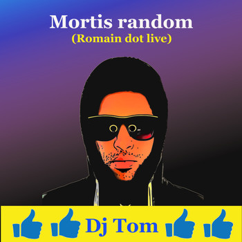 DJ Tom - Mortis random (Romain dot live)