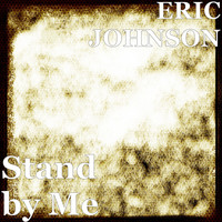 Eric Johnson - Stand by Me (Explicit)