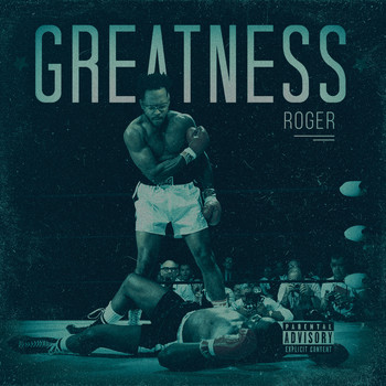 Roger - Greatness (Explicit)