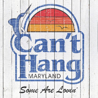 Can't Hang - Some Are Lovin'